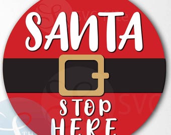 Christmas Santa Stop Here Welcome Sign Laser Cut Digital Files, Round door hanger svg, Glowforge laser file, Cricut, Christmas welcome sign