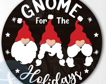 Gnome For The Holidays SVG, Christmas Gnomes Sign, DIGITAL download, Round door hanger svg, Glowforge laser file, Cricut, Winter decor Sign