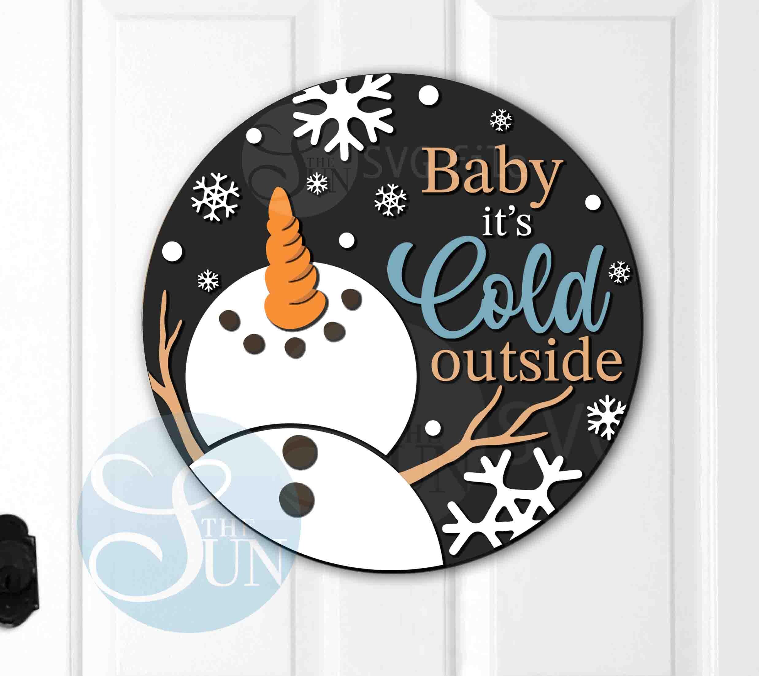 Baby It’s Cold Outside Door Hanger SVG, DIGITAL Download, Snowman Sign ...