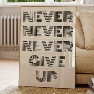 Never Give Up Print, Digital Download Print, Retro Wall Decor, Large Printable Art, Downloadable, Monochrome Poster, Typography Poster