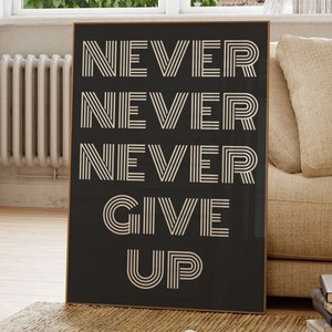 Never Give Up Print, Digital Download Print, Retro Wall Decor, Large Printable Art, Downloadable, Monochrome Poster, Typography Poster