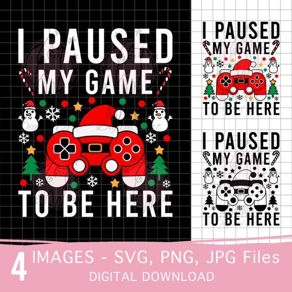 I paused my game to be here SVG, Game Controller SVG, Christmas Game png, Gamer Shirt Svg, Gamer Christmas Shirt Svg, l Personal Use