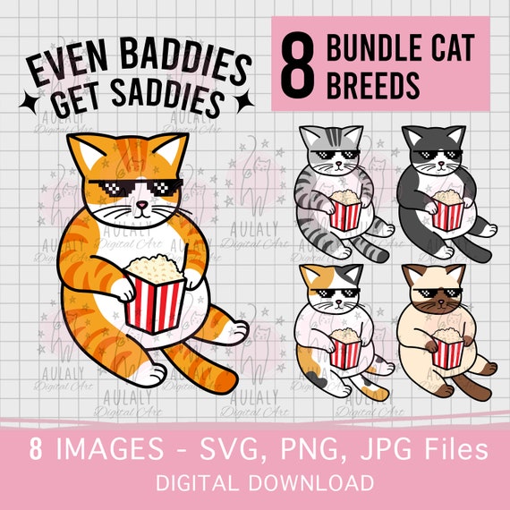 Even Baddies Get Saddies Svg, Funny Cat Meme, Bundle Cats 