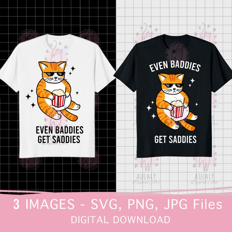 Even Baddies Get Saddies svg shirt , Funny Cat Meme PNG, thug life cat svg, ,Funny Gifts Her, Funny Cat Christmas svg, Cat Lover Shirt , Even Baddies Get Saddies Cat Meme, Cat Mom Shirt, Gift For Cat Owner, Trendy Funny Shirt, Retro Christmas svg png