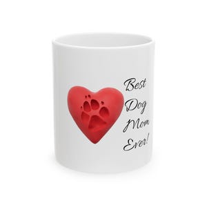Best Dog Mom Ever Ceramic Mug, Dog Lover Gift, Pet Owner Coffee Cup, Mother&#39;s Day Present, Animal Mom Tea Mug, Fur Mama Appreciation Gift
