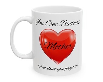 Badass Mother Ceramic Mug: Sassy Mom Coffee Cup