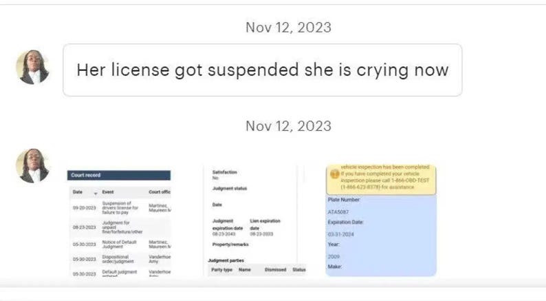 May include: A digital interface displaying court records dated Nov 12, 2023, including a text box stating, Her license got suspended she is crying now, alongside a table of legal events, judgment status details, and a vehicle inspection notification.