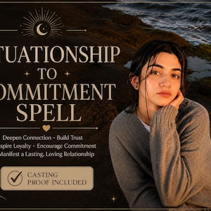 Puede incluir: Un gráfico digital con el texto SITUATIONSHIP TO COMMITMENT SPELL, Deepen Connection, Build Trust, Inspire Loyalty, Encourage Commitment, Manifest a Lasting, Loving Relationship y CASTING PROOF INCLUDED junto a una persona con un suéter gris.