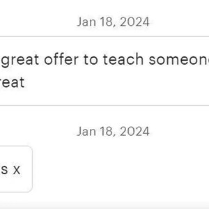 May include: A digital chat interface displaying two messages dated 18 January 2024. The first message reads, 'Just got a great offer to teach someone art witch is great'. The second message reads, 'Good news x'. Each message includes a circular profile icon.
