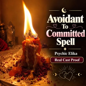 May include: A burning candle with melting orange and white wax sits on foil, surrounded by dried red petals. The text reads: Avoidant To Committed Spell, Psychic Elika, Real Cast Proof, with heart and moon symbols in the design.