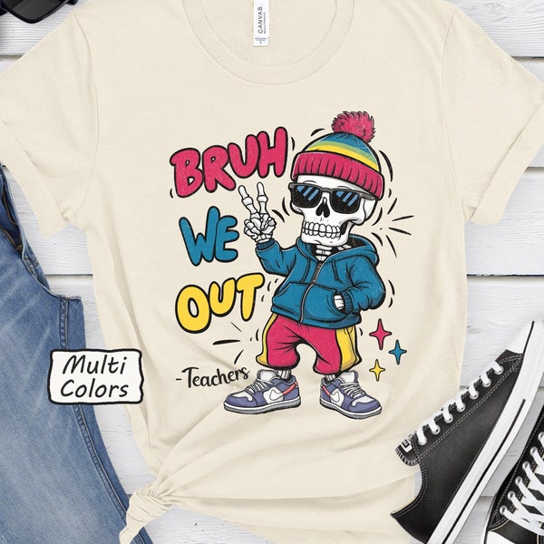 Bruh We Out leraar Shirt Happy laatste dag van School Tshirt skelet leraar waardering dag cadeau grappige leraren Tee Groovy Retro Bella 3001