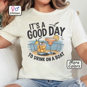 It&#39;s A Good Day To Drink On A Boat Shirt Yacht Vacation Tshirt Cocktails Gift Summer Boat Trip Tee Family Vacation Gifts Girls Cruise Trip