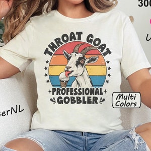Funny Throat Goat Shirt Inappropriate Humor Tshirt Unhinged Tee Women Gag Gift Retro Dank Meme Tees Adult Humor Y2k Sarcastic Wife Gifts