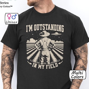 I&#39;m Outstanding In My Field Shirt Funny Farmer TShirt Gift For Grain Farmer Meme Farmersmarket Gifts for Seasonal Corn Crop Tee Harvesting