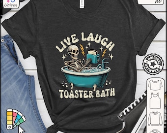Live Laugh Toaster Bath T-Shirt - Dark Humor Graphic Tee