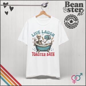 Live Laugh Toaster Bath T-Shirt - Dark Humor Graphic Tee White
