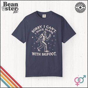 I Can't I Have Plans With Bigfoot Shirt | Funny Big Foot Tshirt, Cryptid Humor Gift, Sasquatch Graphic Comfort Colors Tee Denim