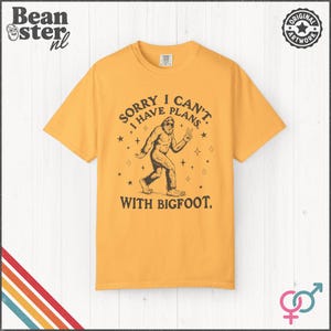 I Can't I Have Plans With Bigfoot Shirt | Funny Big Foot Tshirt, Cryptid Humor Gift, Sasquatch Graphic Comfort Colors Tee Citrus
