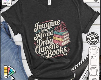 Afraid Of Drag Queens And Books Shirt Funny Reading TShirt Book Lover Gift For Bookworm Quirky Librarian Tee Booktok Shirts Poet Literature
