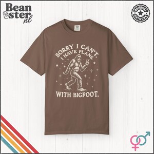 I Can't I Have Plans With Bigfoot Shirt | Funny Big Foot Tshirt, Cryptid Humor Gift, Sasquatch Graphic Comfort Colors Tee Espresso