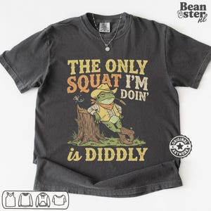 The Only Squat I'm Doin Is Diddly Shirt, Gym Avoidance Tee, Anti Workout TShirt, Sarcastic Fitness Humor Gift, Comfort Colors Cowboy Frog