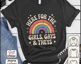 Here for the Girls, Gays, and Theys Shirt Pride Shirt Queer TShirt LGBTQ Ally Gift Protest Tee Retro Gay Rainbow Shirts Trans Rights