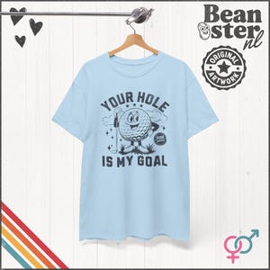 Your Hole is My Goal Shirt Inappropriate Tshirt Funny Golf Gift Offensive Sweatshirt Unhinged Tee Gen Z Meme Prank Gifts Embarrassing Tee Light Blue