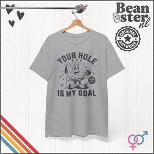 Your Hole is My Goal Shirt Inappropriate Tshirt Funny Golf Gift Offensive Sweatshirt Unhinged Tee Gen Z Meme Prank Gifts Embarrassing Tee Sport Grey
