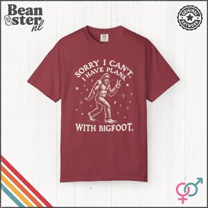 I Can't I Have Plans With Bigfoot Shirt | Funny Big Foot Tshirt, Cryptid Humor Gift, Sasquatch Graphic Comfort Colors Tee Chili
