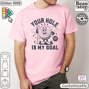 Your Hole is My Goal Shirt Inappropriate Tshirt Funny Golf Gift Offensive Sweatshirt Unhinged Tee Gen Z Meme Prank Gifts Embarrassing Tee image 4