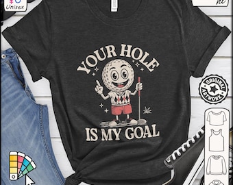 Your Hole is My Goal Shirt, Inappropriate Tshirt, Funny Golf Gifts, Embarrassing Graphic Tee, Gag Gift Exchange, Gen Z Humor, Prank Tees