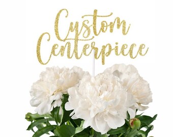 Custom Centerpiece Stick, Personalized Centerpiece, Custom Stick, Party Decoration, Flower Topper, Party Table Décor, 2 Sided Glitter