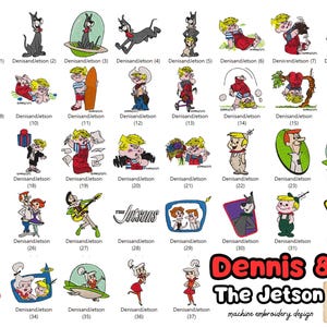 May include: A collection of 37 machine embroidery designs featuring characters from the animated series "Dennis the Menace" and "The Jetsons." The designs include various poses and scenes, with the title text "Dennis & The Jetson."