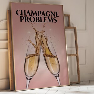 Champagne Problems Digital Print, Trendy Wall Art, Swiftie Gift, Bar Cart Decor, Printable