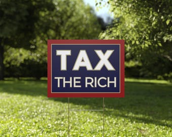 Tax the Rich Yard Sign, Democracy Yard Sign | Anti Trump Yard Sign | Political Yard Sign | 18x24 | Printed Both Sides | Free Stake