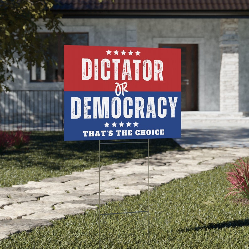 Dictator or Democracy Lawn Sign, 18 X 24, Stake Incl, 2 Side Print, Multipacks Avail, Defend