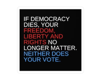Was ist Democracy, Vinyl Democracy Aufkleber, Innen / Außen, mehrere Größen, Wahlaufkleber, Politischer Aufkleber, Abstimmungsaufkleber
