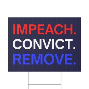 Impeach Convict Remove Yard Sign, Protest Sign, Custom Yard Sign, Anti Trump Sign, Political Yard Sign, Custom Lawn Sign, Multiple Sizes image 9