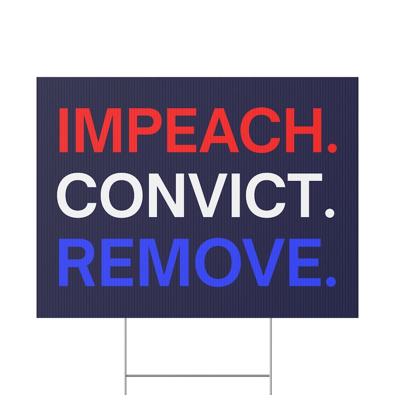 Impeach Convict Remove Yard Sign, Protest Sign, Custom Yard Sign, Anti Trump Sign, Political Yard Sign, Custom Lawn Sign, Multiple Sizes image 9