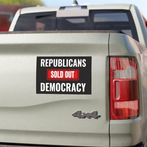 Custom Car Magnet, Republicans Sold Out Democracy, Anti Trump Magnet, Custom Magnet, Magnet for Car, Bumper Magnet, Fridge Magnet