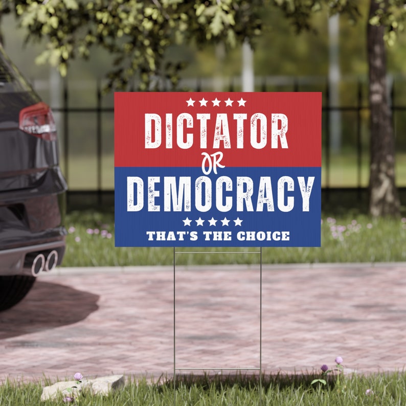 Dictator or Democracy Lawn Sign, 18 X 24, Stake Incl, 2 Side Print, Multipacks Avail, Defend