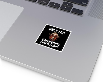 Only You Can Resist Fascist Liars Sticker,  Fascism Sticker, Fascist Sticker, Anti Maga Sticker, Political Sticker, Indoor/Outdoor