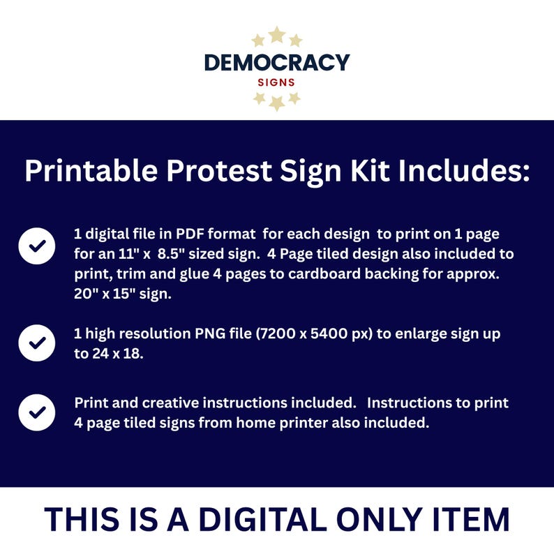 May include: A navy blue graphic with the text "DEMOCRACY SIGNS" and a list of included items for a printable protest sign kit. The kit includes PDF and PNG files, with instructions for printing signs up to 24 x 18 inches.