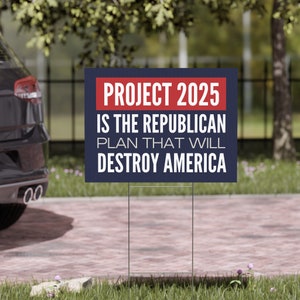 Project 2025 Yard Sign, 18 x 24, Mounting Stake Incl., Print on Both Sides, Political Yard Sign, Election Yard Sign- Free Shipping