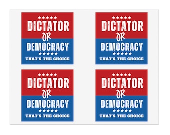 Dictator or Democracy Sticker Sheet, Water Resistant Vinyl, Indoor/Outdoor, Free Shipping, Democracy Signs, Democracy Decals