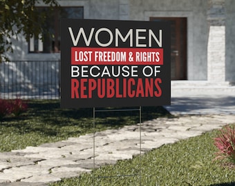 Women's Rights Yard Sign | Anti Trump Yard Sign | Political Yard Sign | 18x24 | Printed Both Sides | Free Stake