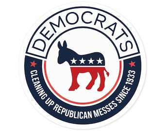 Democrat Sticker, Anti Republican Sticker, Anti Trump Sticker, Indoor\Outdoor, Multiple Sizes, Democracy Sticker, Political Sticker