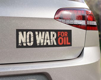 No War for Oil Car Magnet, Anti Trump Magnet, Custom Magnet, Political Magnet, Magnet for Car, Bumper Magnet