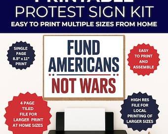 Fund Americans Not Wars Protest Sign - Printable Sign - PDF and High Res PNG Files Included - Print 4 Pages from Home for Larger Signs
