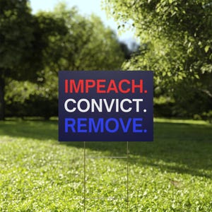 Impeach Convict Remove Yard Sign, Protest Sign, Custom Yard Sign, Anti Trump Sign, Political Yard Sign, Custom Lawn Sign, Multiple Sizes image 2